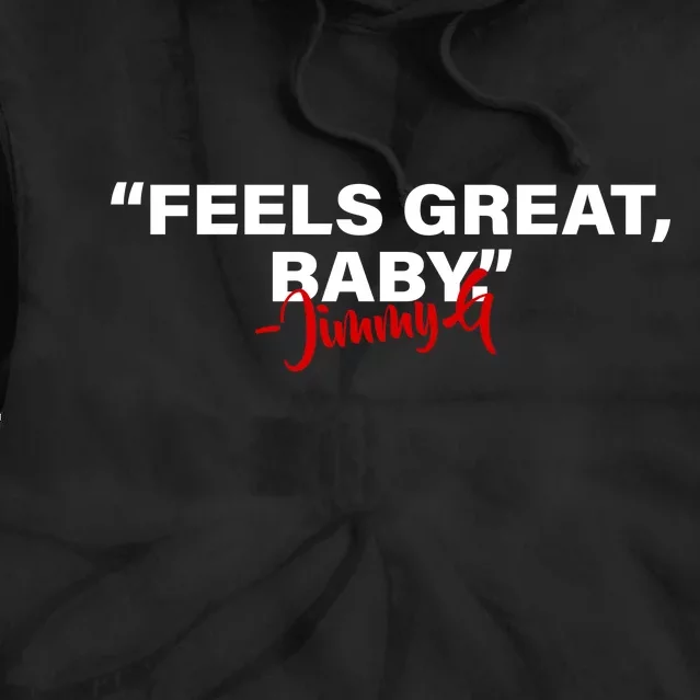 Feels Great Baby Jimmy G Tie Dye Hoodie