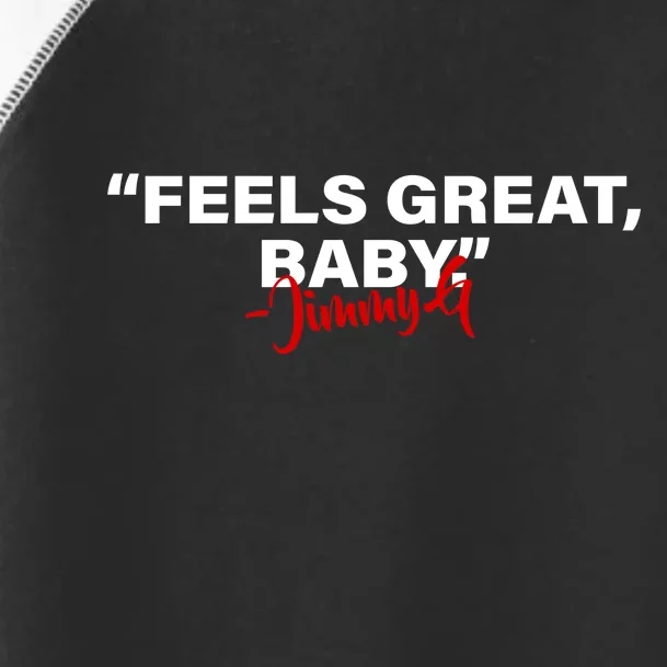 Feels Great Baby Jimmy G Toddler Fine Jersey T-Shirt