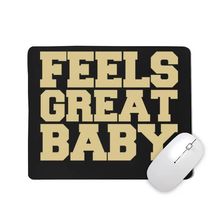 Feels Great Baby Jimmy G Funny Football Mousepad