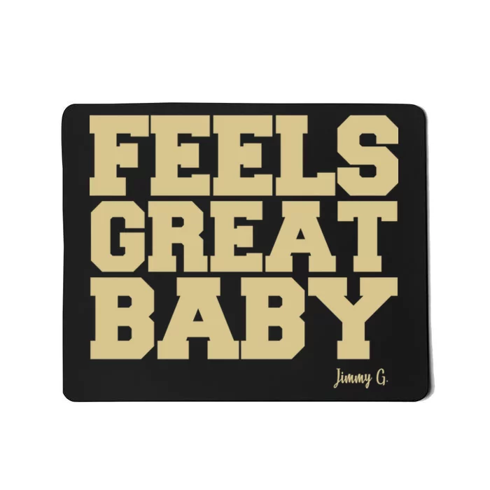 Feels Great Baby Jimmy G Funny Football Mousepad