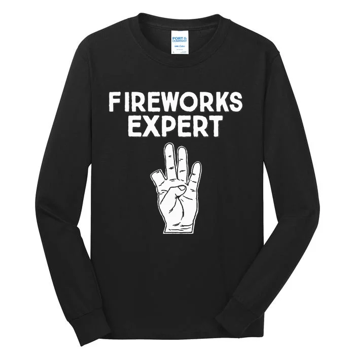 Fireworks Expert Funny Fireworks Expert Tall Long Sleeve T-Shirt