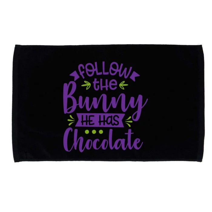 Funny Easter Follow The Bunny He Has Chocolate Gift Microfiber Hand Towel