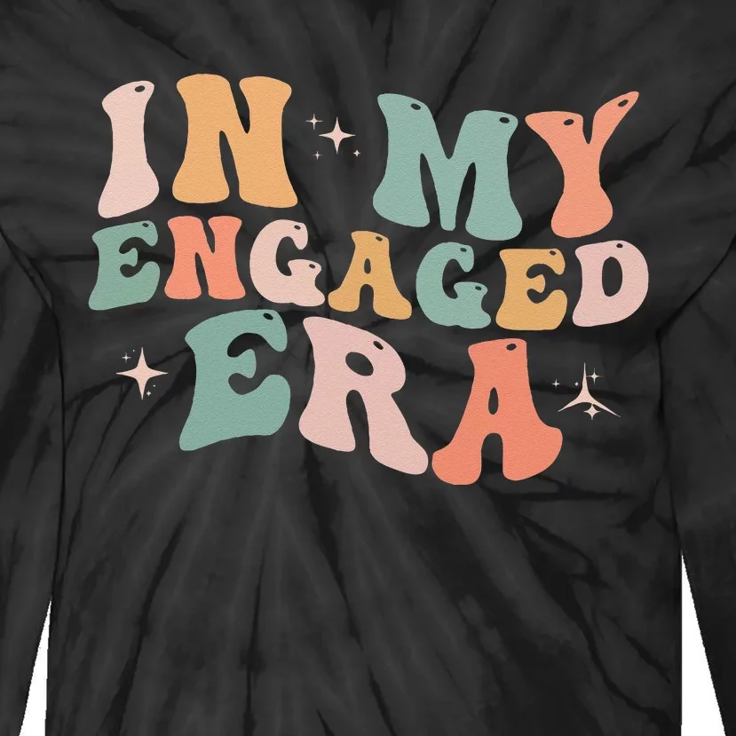 Funny Engagement Fiance In My Engaged Era Bachelorette Party Tie-Dye Long Sleeve Shirt