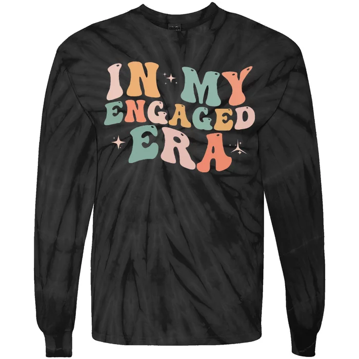 Funny Engagement Fiance In My Engaged Era Bachelorette Party Tie-Dye Long Sleeve Shirt