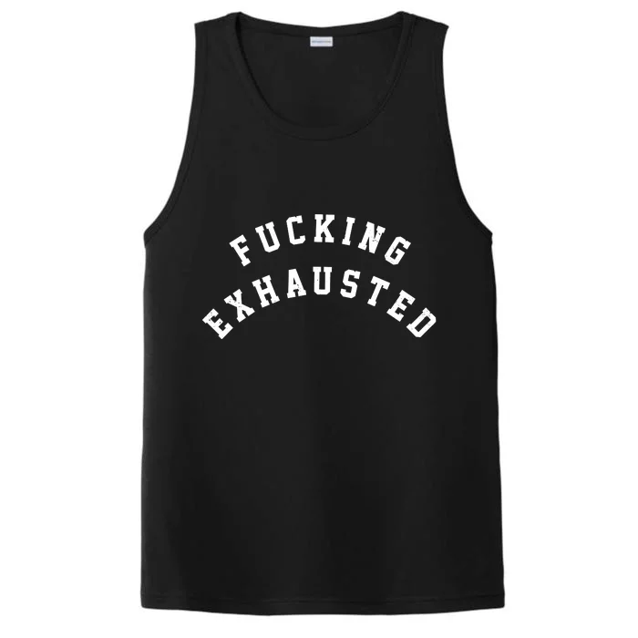 Fucking Exhausted Funny Humor Performance Tank