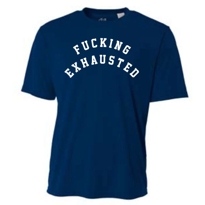 Fucking Exhausted Funny Humor Cooling Performance Crew T-Shirt