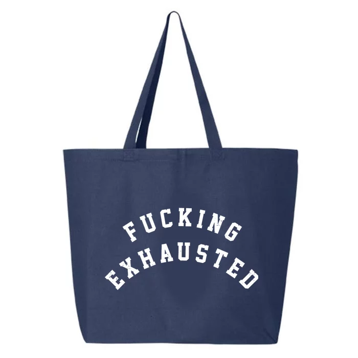 Fucking Exhausted Funny Humor 25L Jumbo Tote