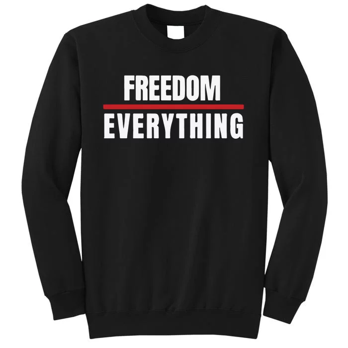 Freedom Everything Tall Sweatshirt