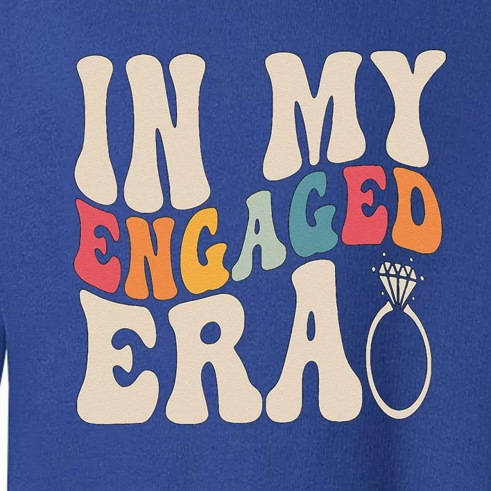 Funny Engagement Fiance In My Engaged Era Bachelorette Party Toddler Sweatshirt