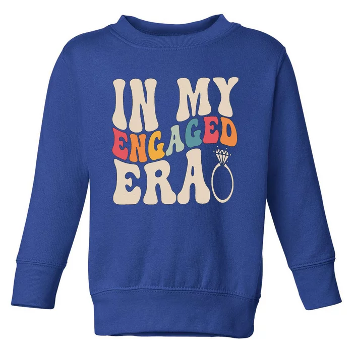 Funny Engagement Fiance In My Engaged Era Bachelorette Party Toddler Sweatshirt