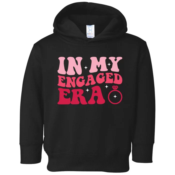 Funny Engagement Fiance In My Engaged Era Bachelorette Party Toddler Hoodie