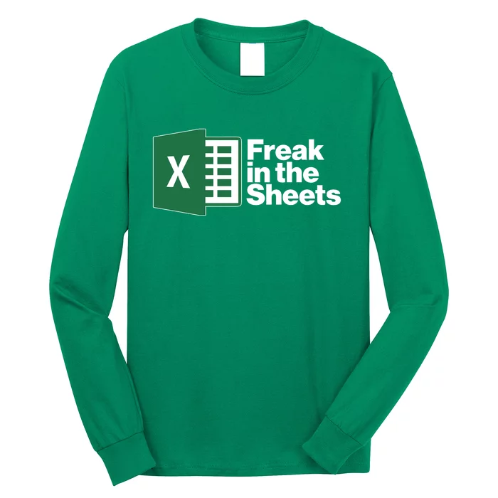 Funny Excel Freak In The Sheets Long Sleeve Shirt