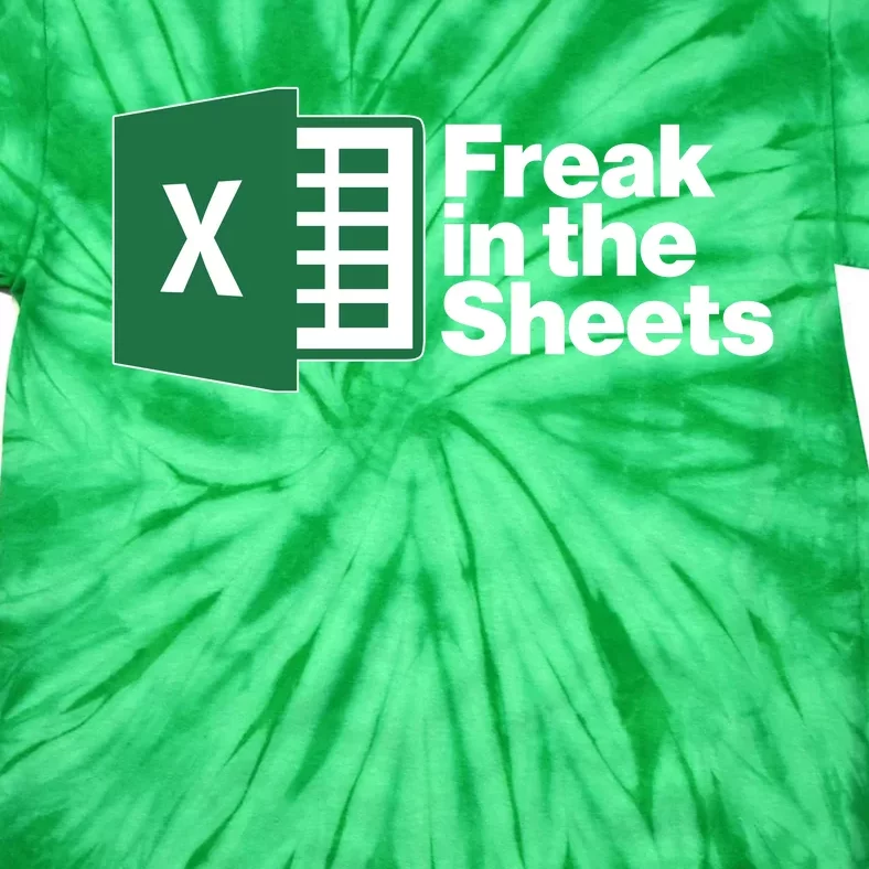 Funny Excel Freak In The Sheets Tie-Dye T-Shirt