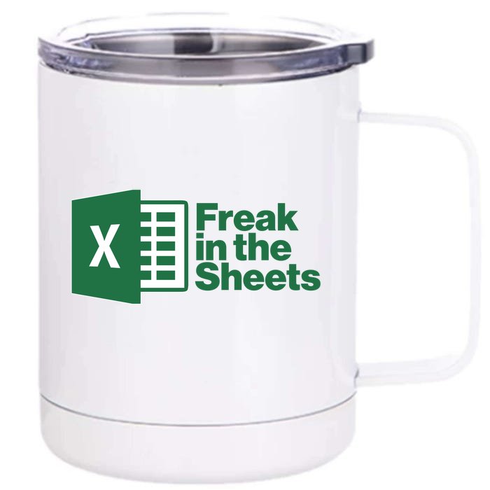 Funny Excel Freak In The Sheets Front & Back 12oz Stainless Steel Tumbler Cup