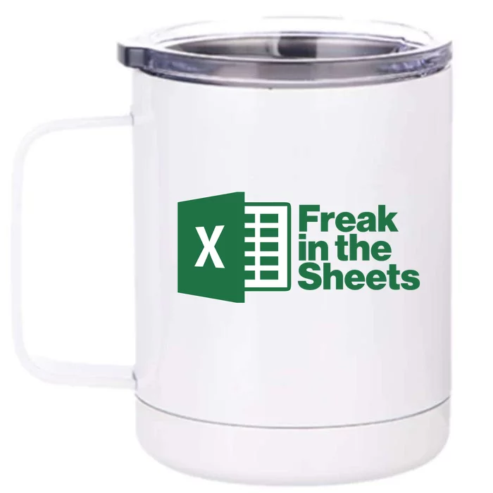 Funny Excel Freak In The Sheets Front & Back 12oz Stainless Steel Tumbler Cup