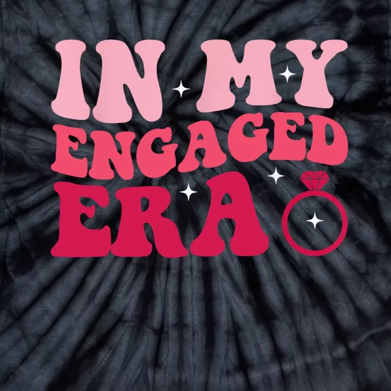 Funny Engagement Fiance In My Engaged Era Bachelorette Party Tie-Dye T-Shirt