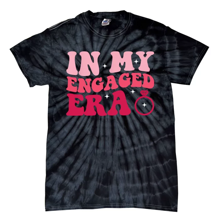 Funny Engagement Fiance In My Engaged Era Bachelorette Party Tie-Dye T-Shirt