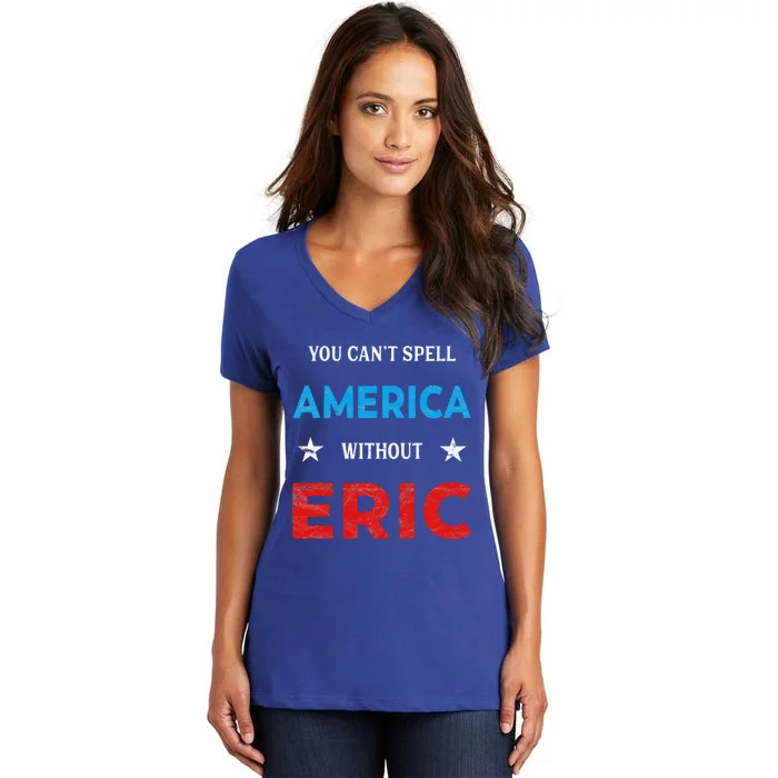 Funny Eric Fourth Of July Patriotism Women's V-Neck T-Shirt