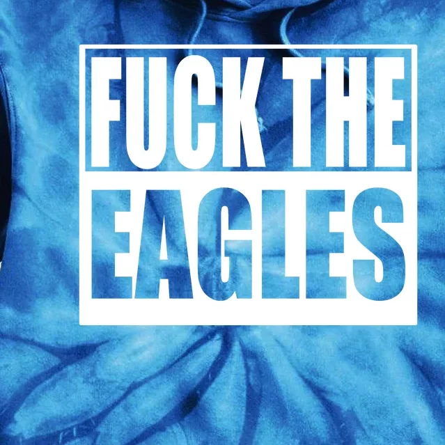 Fuck Eagles Tie Dye Hoodie