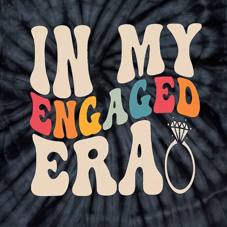 Funny Engagement Fiance In My Engaged Era Bachelorette Party Tie-Dye T-Shirt