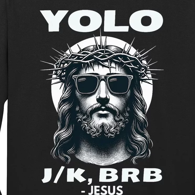 Funny Easter Gifts Christian Resurrection Yolo Jk Brb Jesus Long Sleeve Shirt