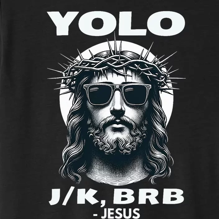 Funny Easter Gifts Christian Resurrection Yolo Jk Brb Jesus ChromaSoft Performance T-Shirt