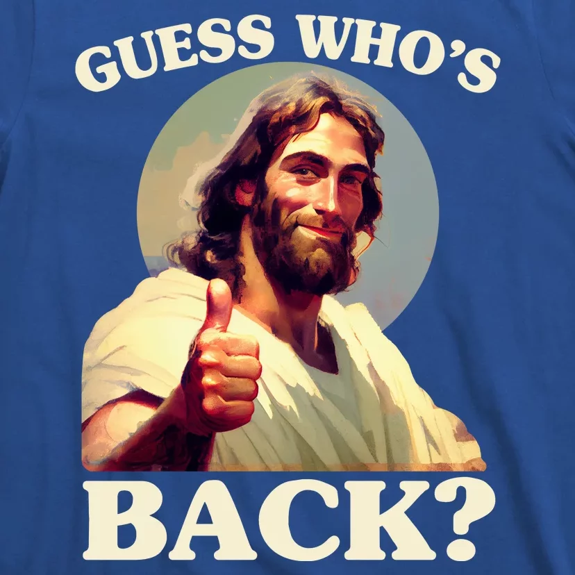 Funny Easter Guess Whos Back Jesus T-Shirt