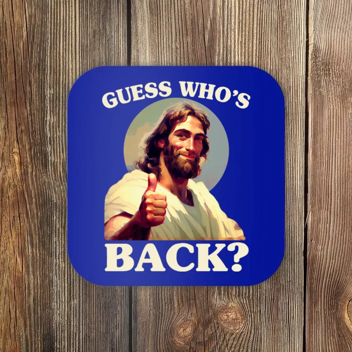 Funny Easter Guess Whos Back Jesus Coaster