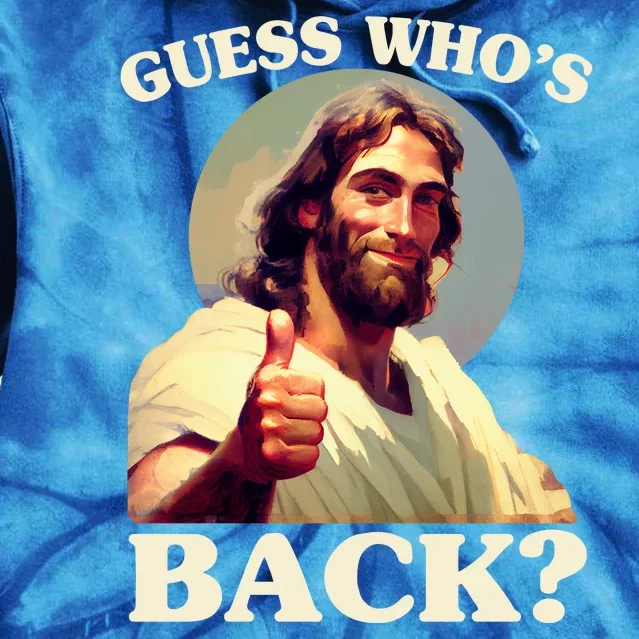 Funny Easter Guess Whos Back Jesus Tie Dye Hoodie