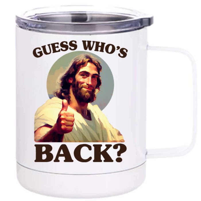 Funny Easter Guess Whos Back Jesus Front & Back 12oz Stainless Steel Tumbler Cup