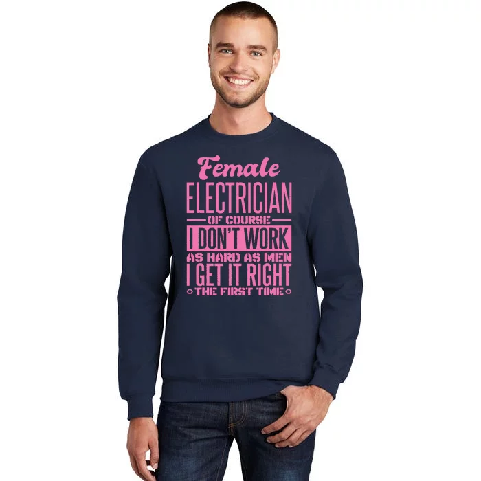 Female Electrician Get It Right The First Time Tall Sweatshirt