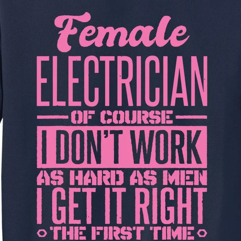 Female Electrician Get It Right The First Time Tall Sweatshirt