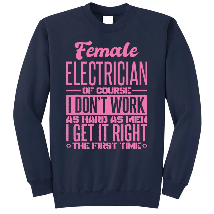 Female Electrician Get It Right The First Time Tall Sweatshirt