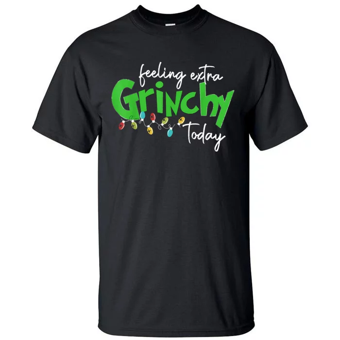 Feeling Extra Grinchy Today Christmas Lights Xmas Clothing Tall T-Shirt