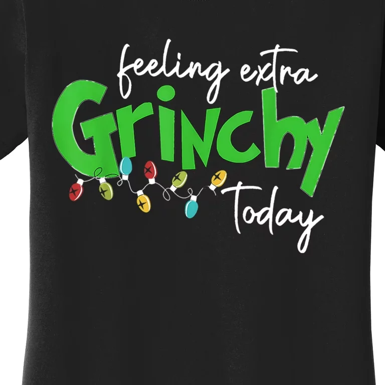 Feeling Extra Grinchy Today Christmas Lights Xmas Clothing Women's T-Shirt