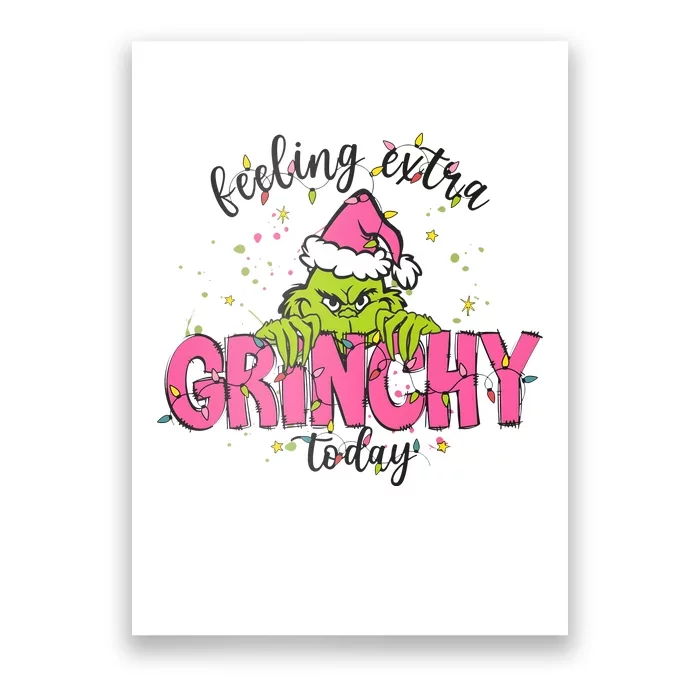 Feeling Extra Grinchy Today Christmas Holiday Poster