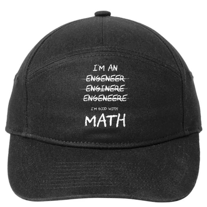 Funny Engineer Good With Math Bad At Spelling Engineering 7-Panel Snapback Hat