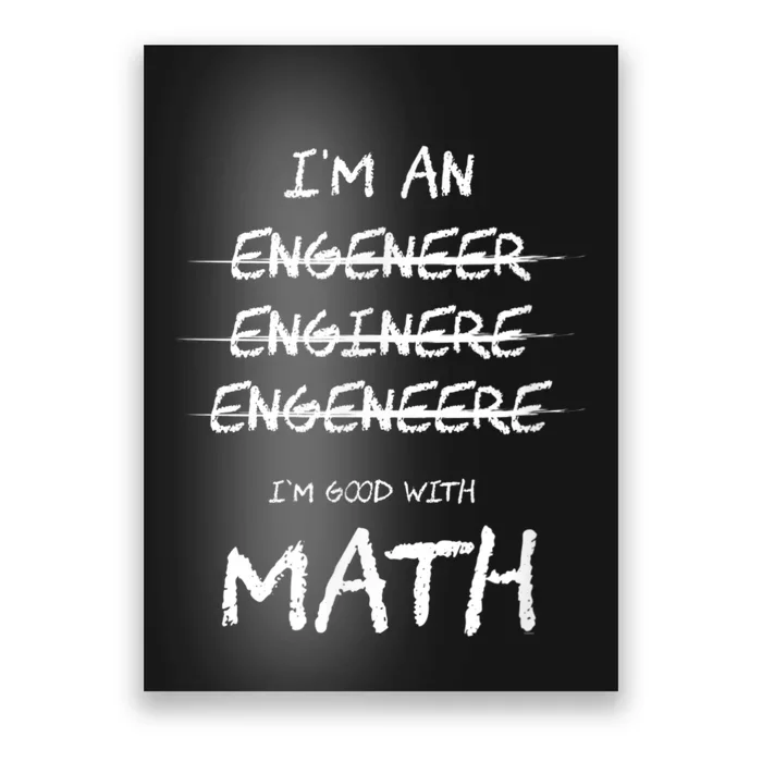 Funny Engineer Good With Math Bad At Spelling Engineering Poster