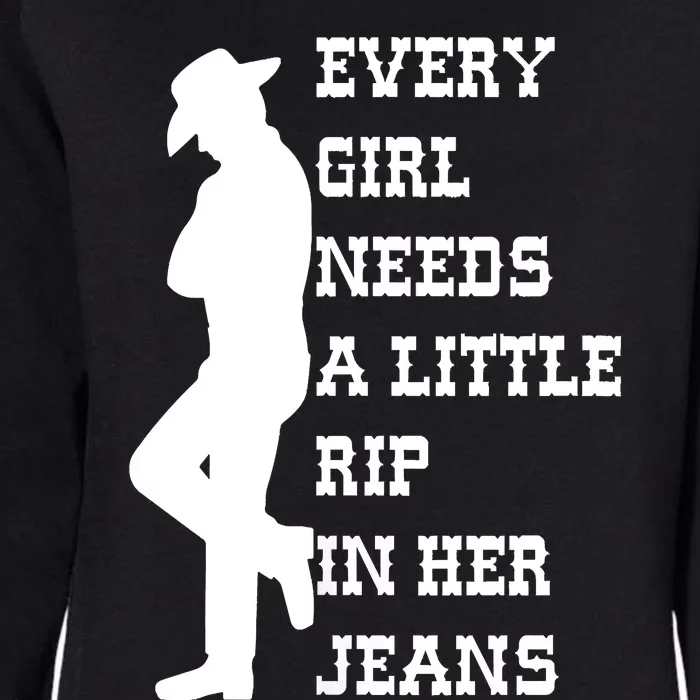 Funny Every Girl Needs A Little Rip In Her Jeans Meme Every Girl Needs A Little Womens California Wash Sweatshirt