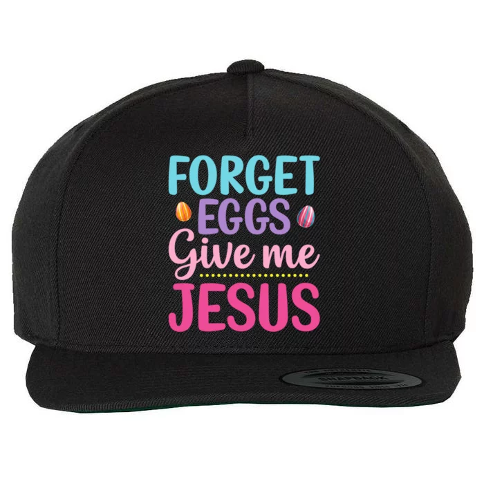 Forget Eggs Give Me Jesus Quotes Easter Day Cool Gift Wool Snapback Cap