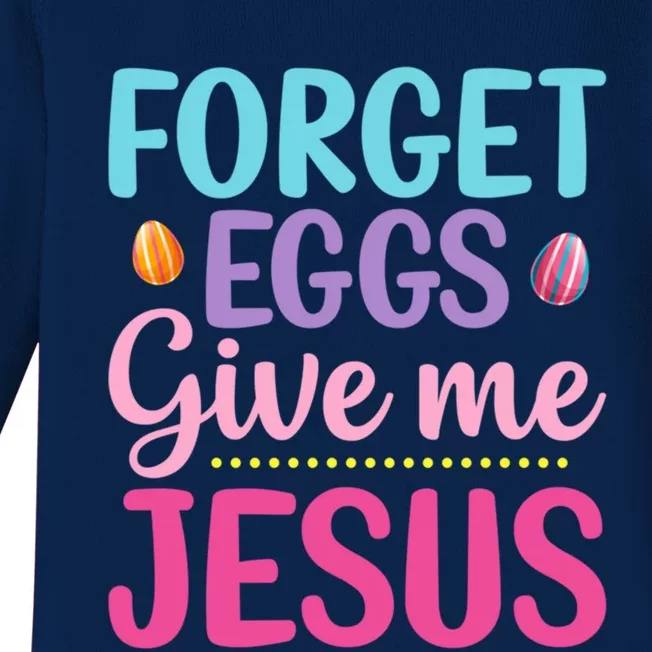 Forget Eggs Give Me Jesus Quotes Easter Day Cool Gift Baby Long Sleeve Bodysuit