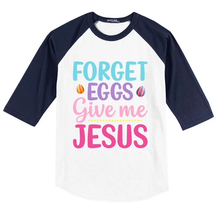 Forget Eggs Give Me Jesus Quotes Easter Day Cool Gift Baseball Sleeve Shirt