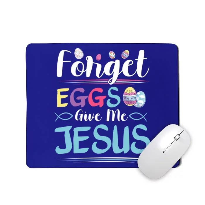 Forget Eggs Give Me Jesus Religious Easter Meaningful Gift Mousepad