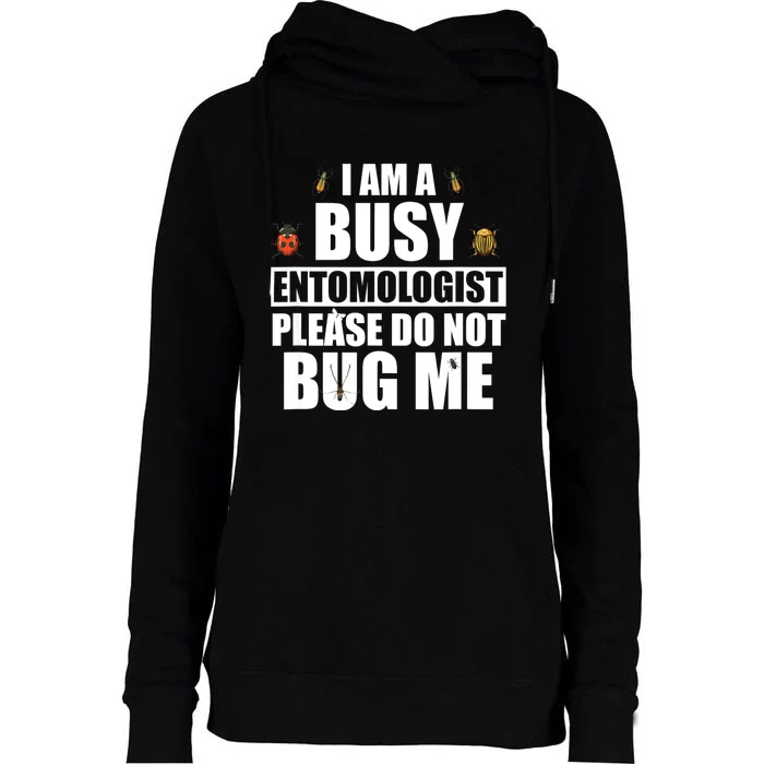 Funny Entomology Gift For Bug Lover I Am A Busy Entomologist Womens Funnel Neck Pullover Hood