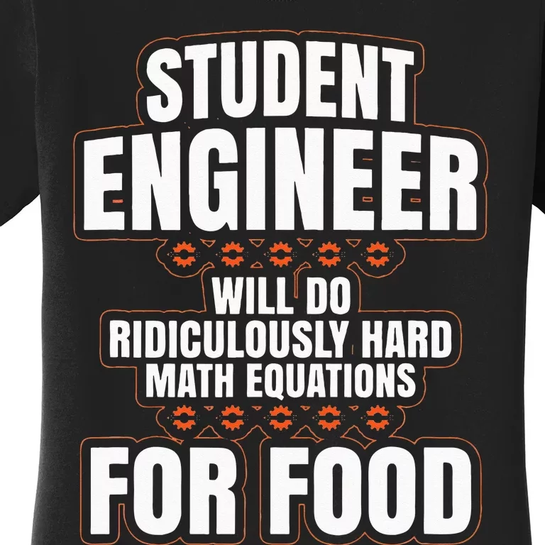 Funny Engineer Gifts Engineering College Student Gift Ideas Women's T-Shirt