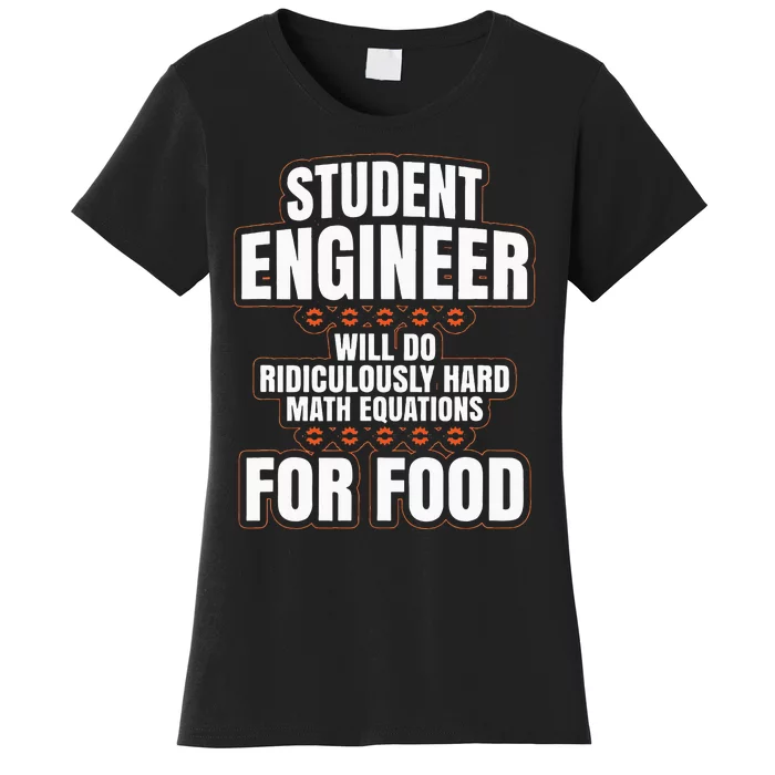 Funny Engineer Gifts Engineering College Student Gift Ideas Women's T-Shirt