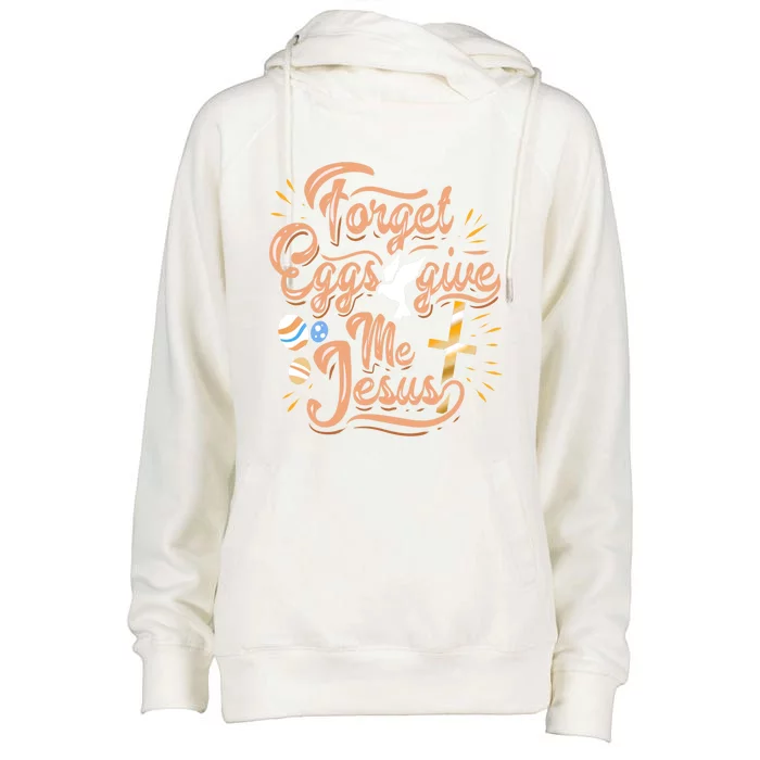 Forget Eggs Give Me Jesus Christian Easter Gift Print Great Gift Womens Funnel Neck Pullover Hood