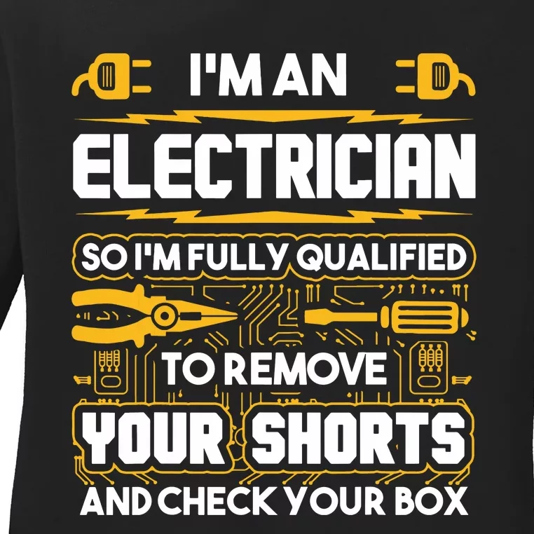 Funny Electrician Gifts Im An Electrician Ladies Long Sleeve Shirt