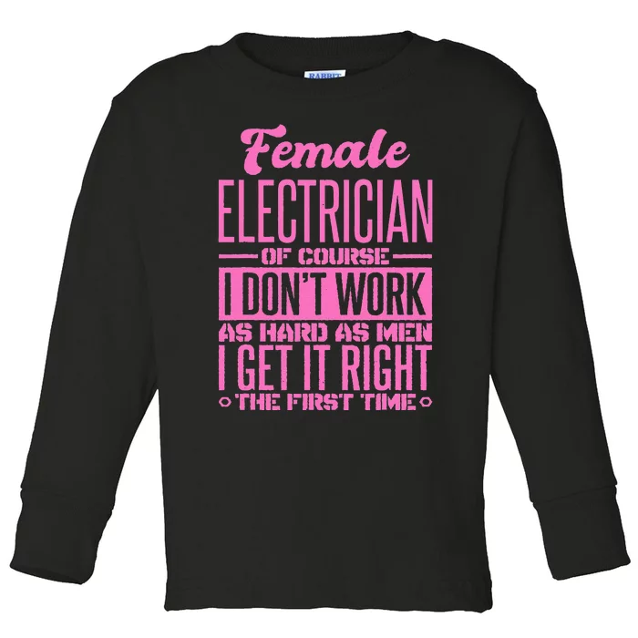 Female Electrician Get It Right The First Time Toddler Long Sleeve Shirt