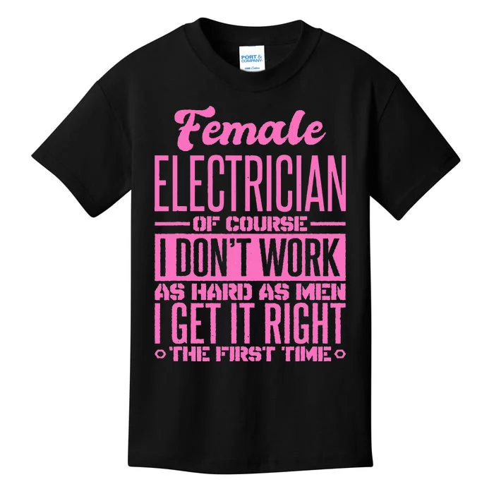 Female Electrician Get It Right The First Time Kids T-Shirt